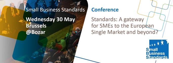 30 May – Annual Conference: Standards: A gateway for SMEs to the European Single Market and beyond?